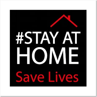 STAY AT HOME 'Save Lives' T-shirt 2020 Posters and Art